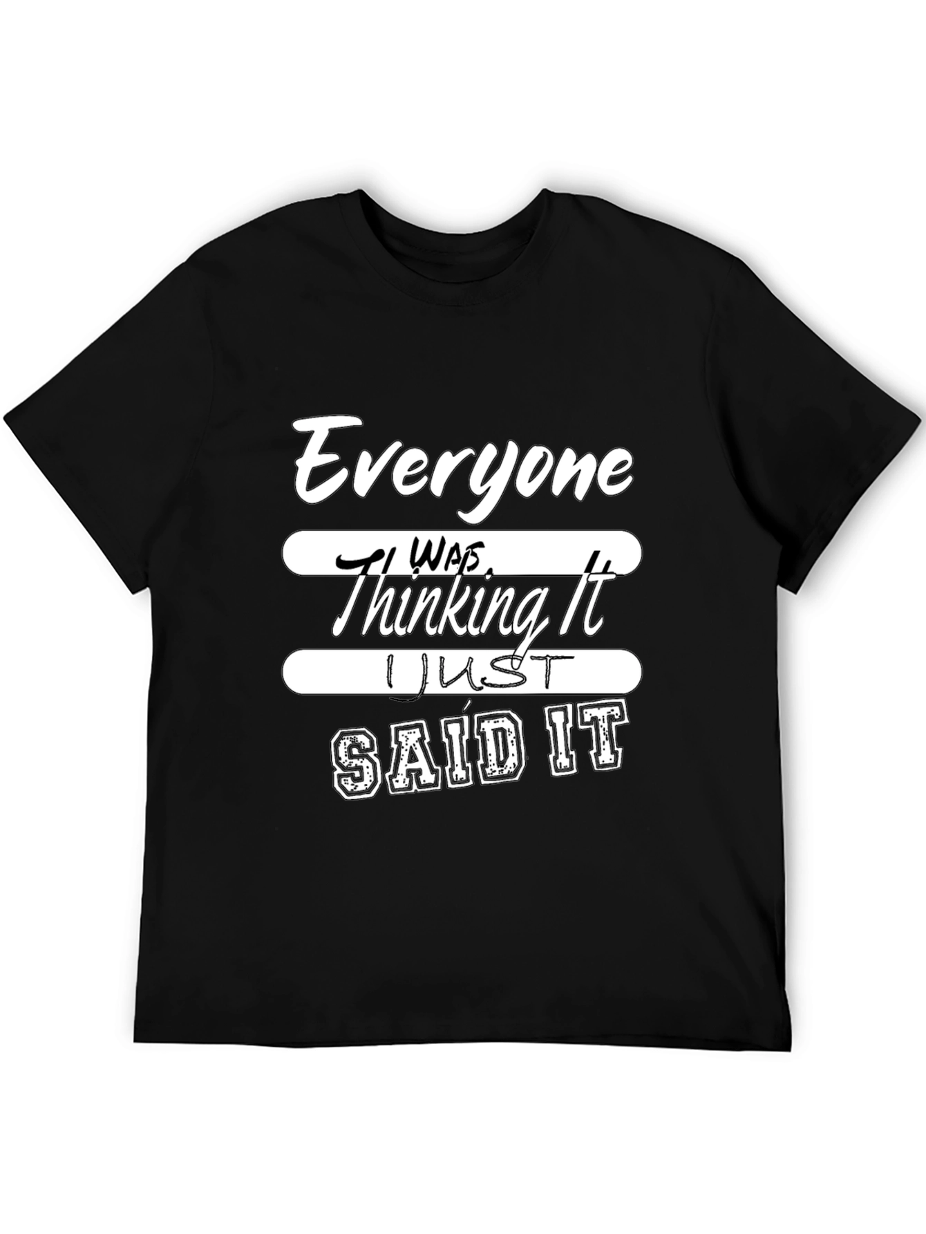 Everyone Was Thinking It Mens Black T-Shirt