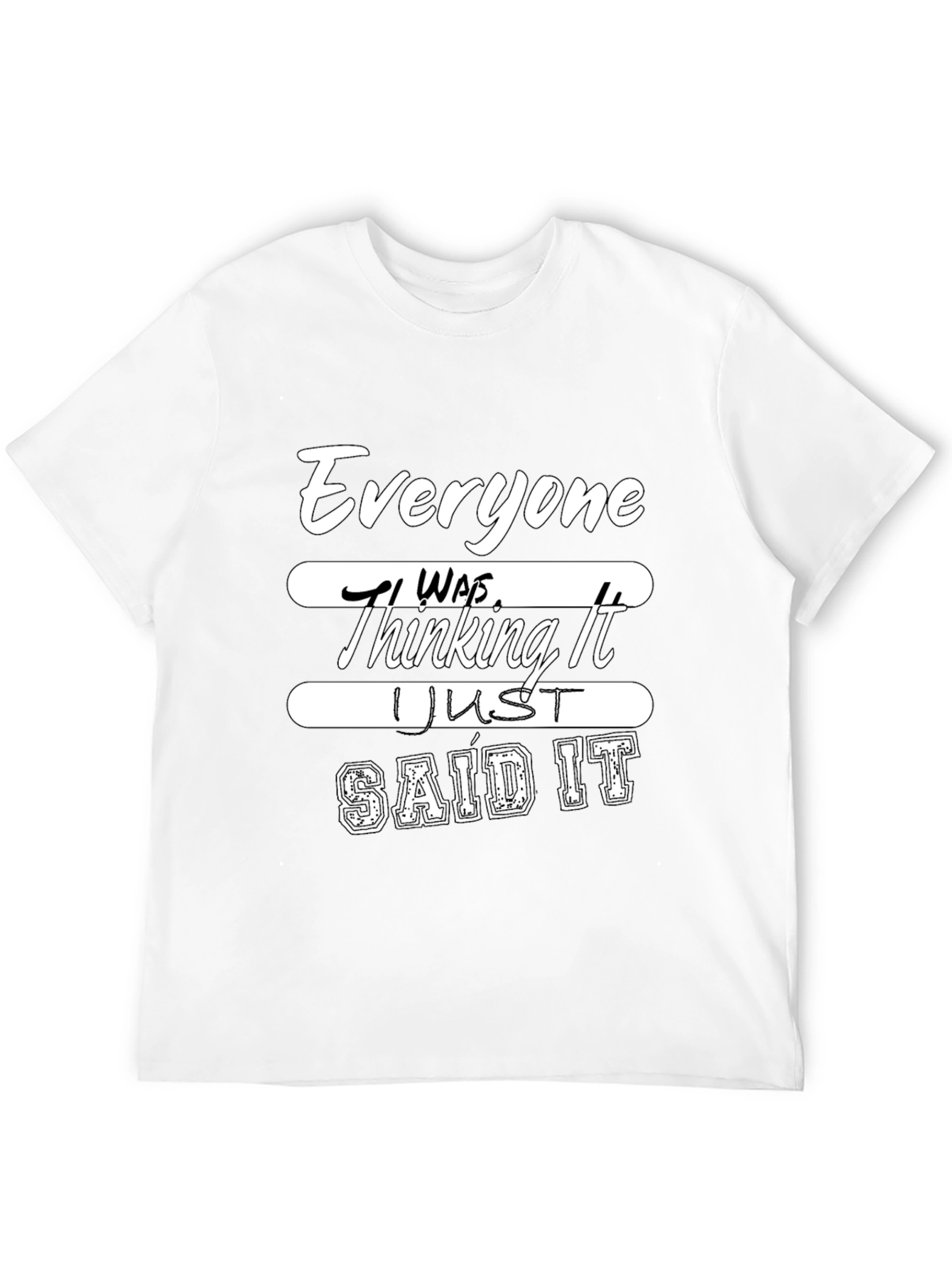 Everyone Was Thinking It Mens Black T-Shirt