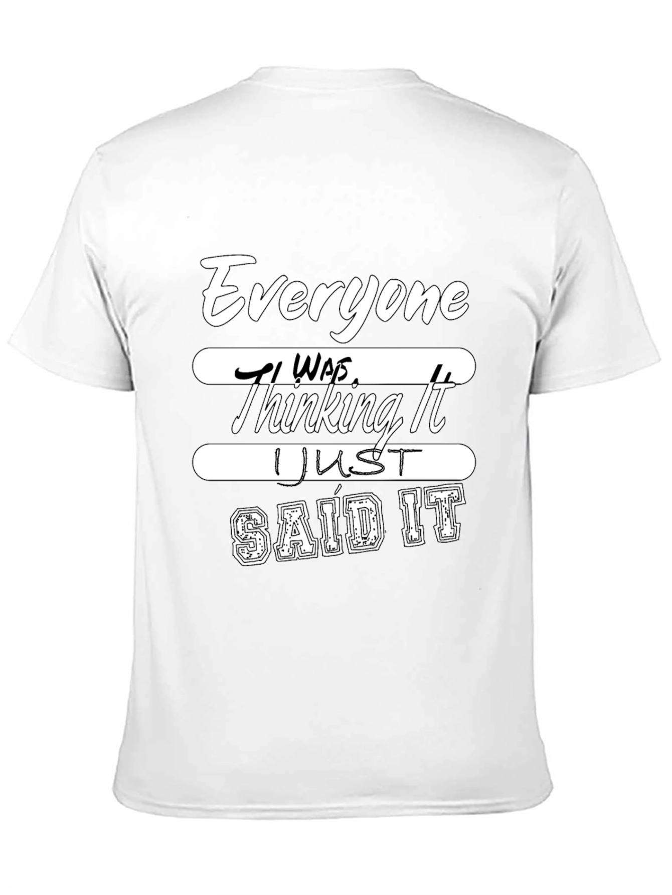 Everyone Was Thinking It Mens Black T-Shirt