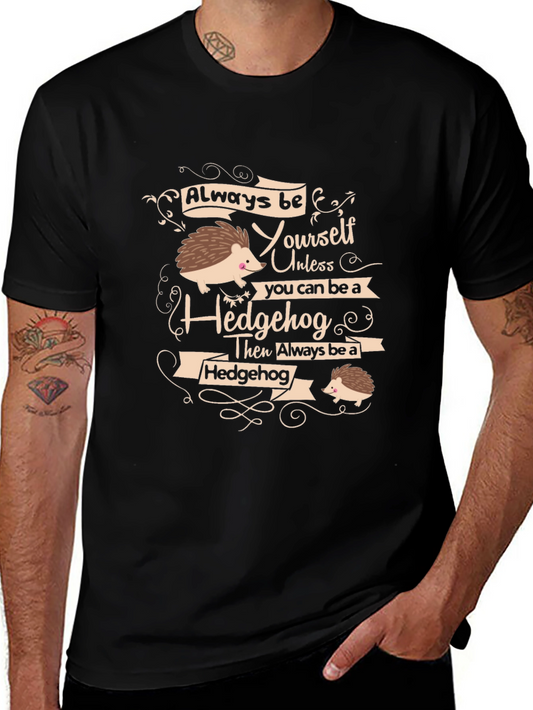 Always Be Yourself Hedgehog T-Shirt