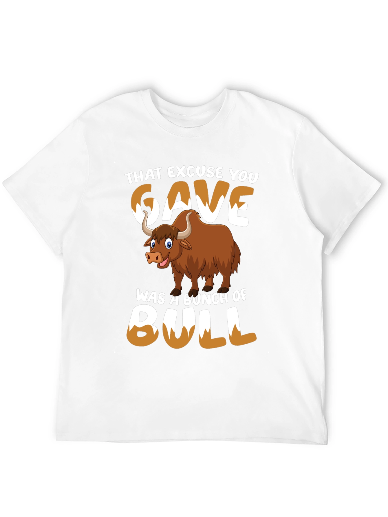 That Excuse You Gave Bull T-Shirt