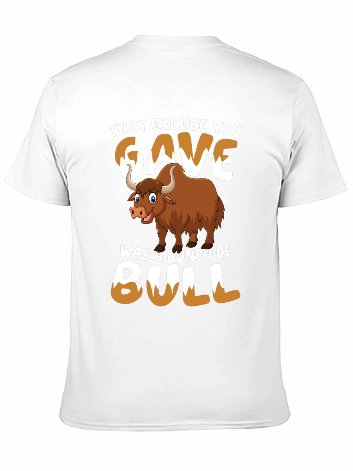 That Excuse You Gave Bull T-Shirt