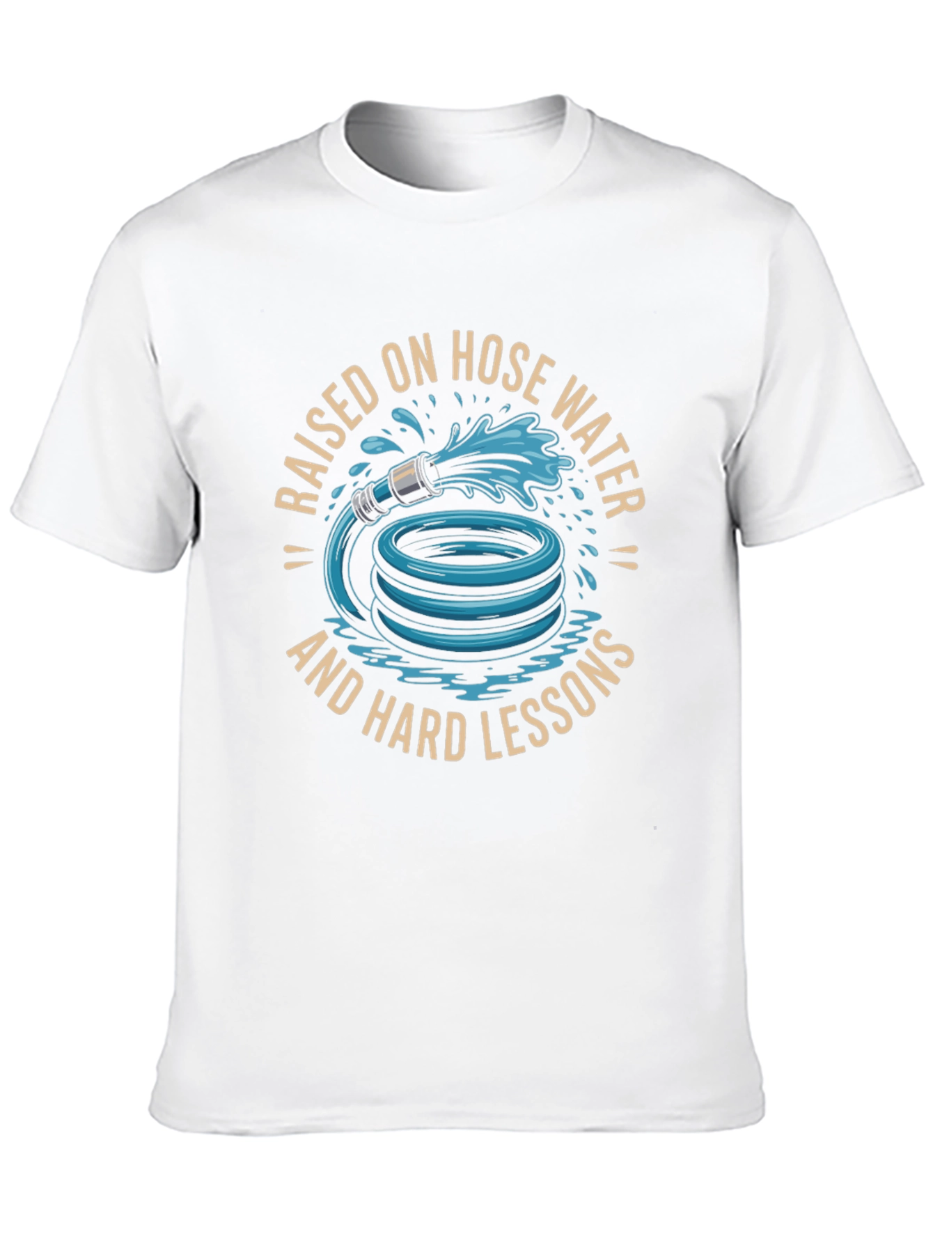 Raised On Hose Water T-Shirt - Funny Graphic Tee