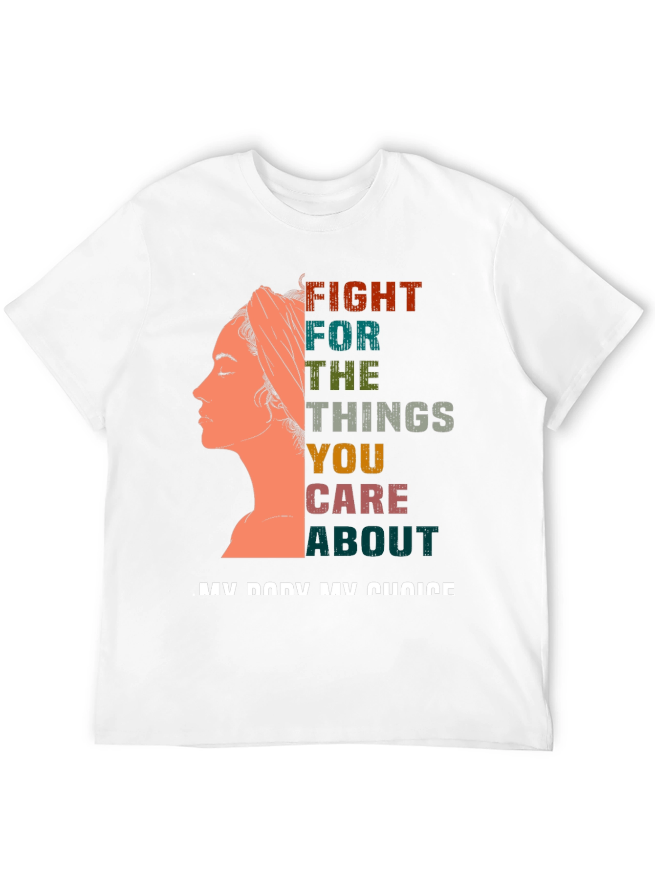 Feminist Statement T-Shirt - My Body My Choice