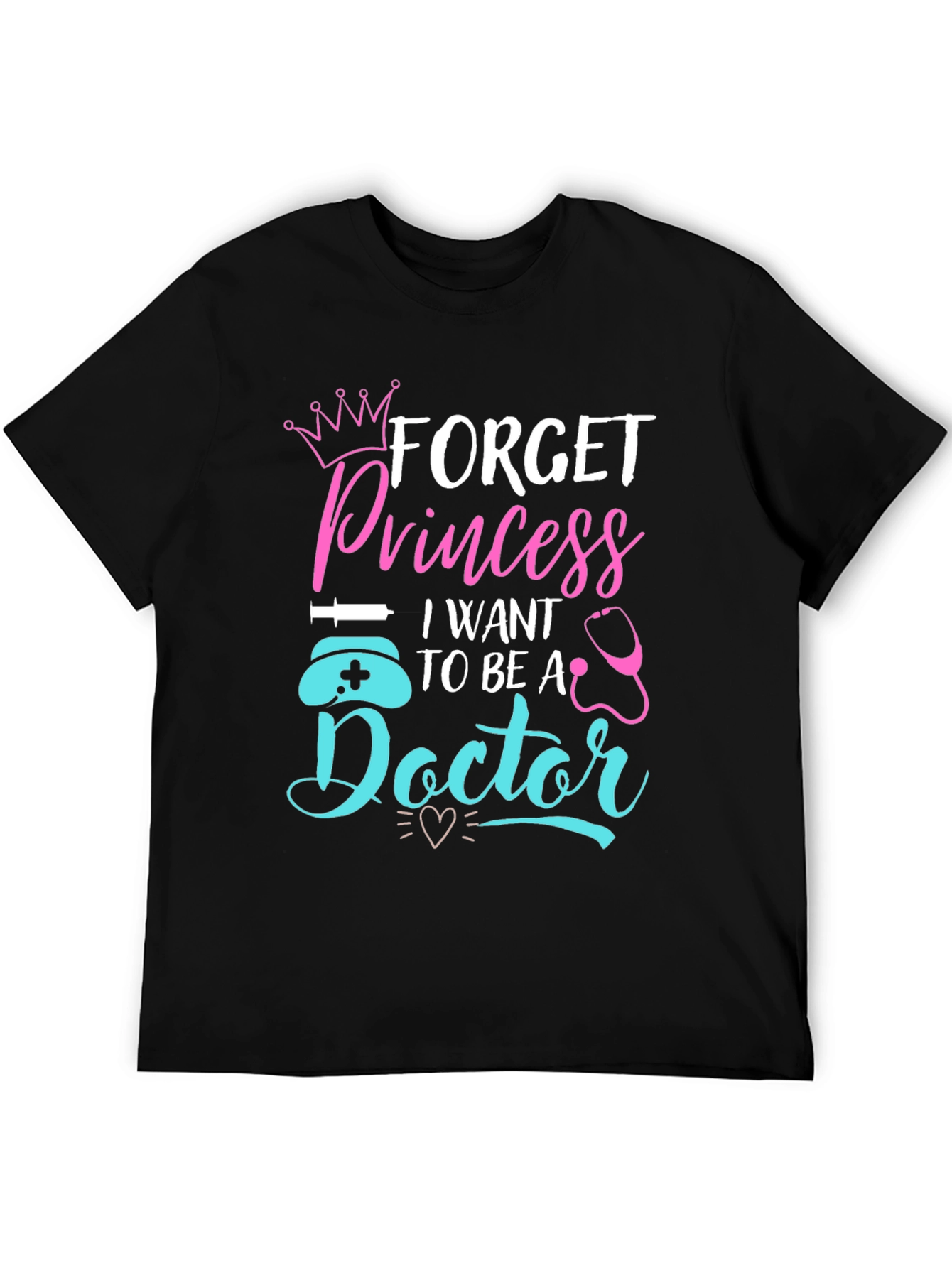 Forget Princess Doctor T-Shirt