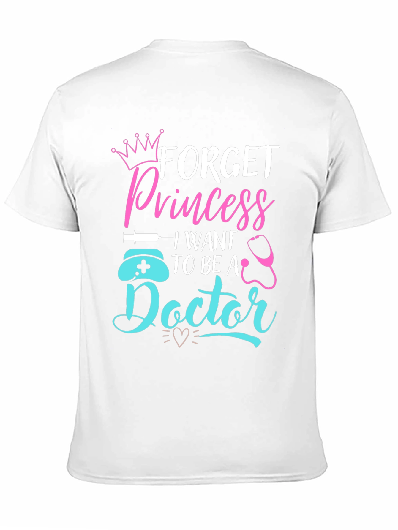 Forget Princess Doctor T-Shirt