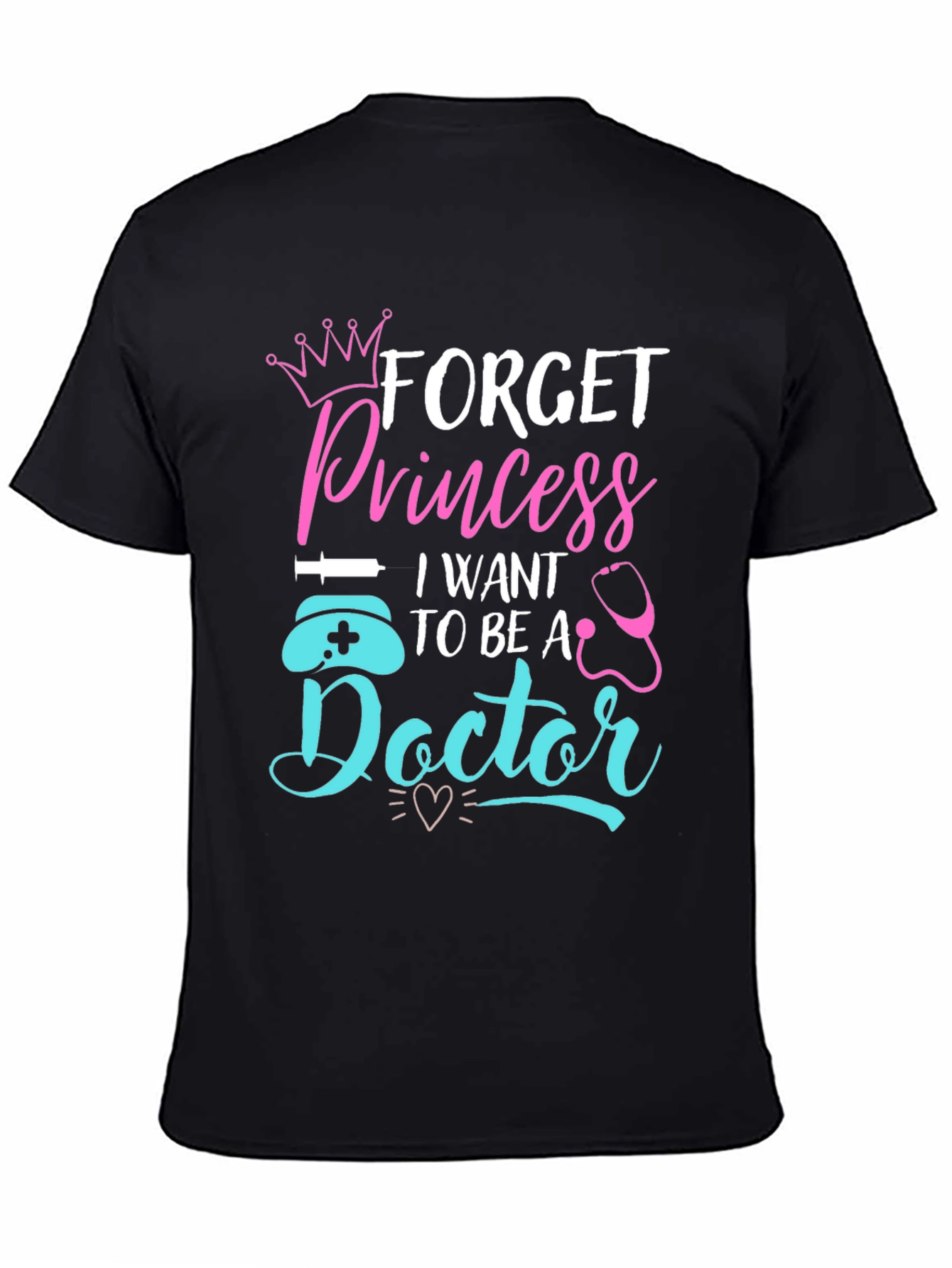 Forget Princess Doctor T-Shirt