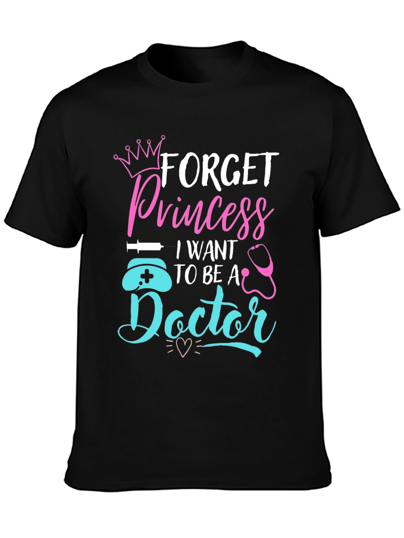 Forget Princess Doctor T-Shirt