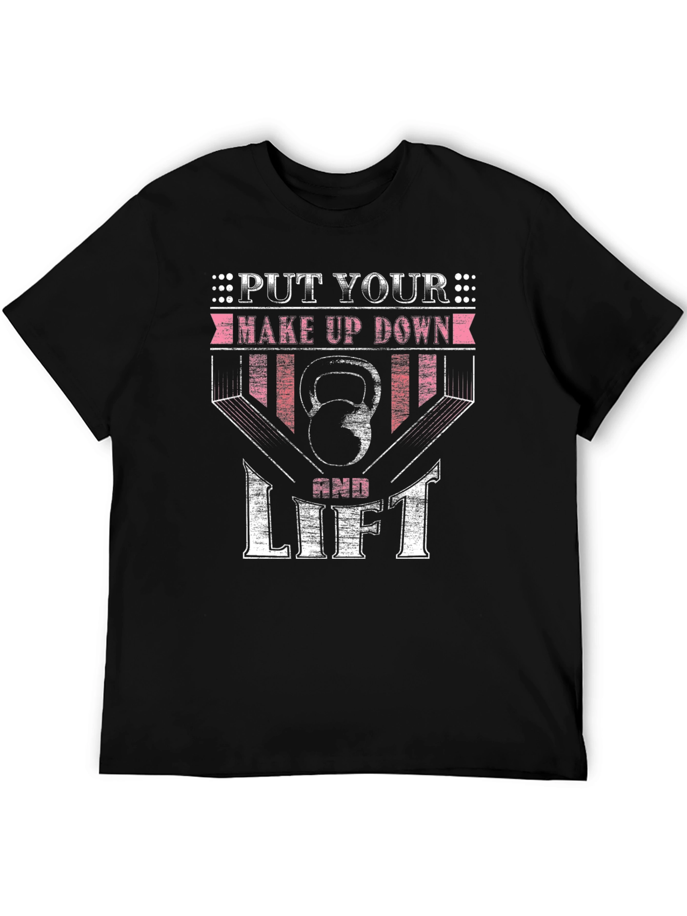 Put Your Make Up Down and Lift T-Shirt