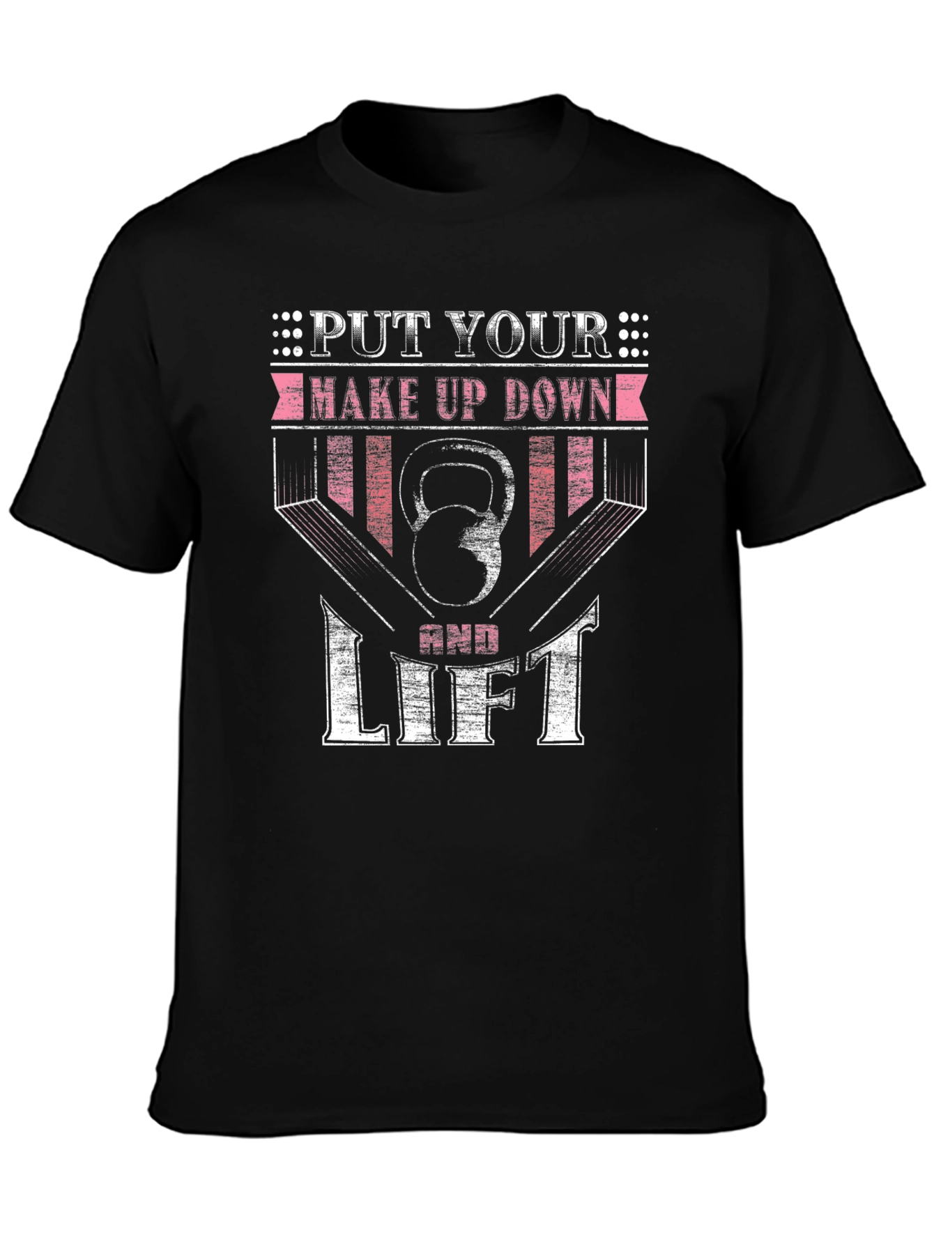 Put Your Make Up Down and Lift T-Shirt