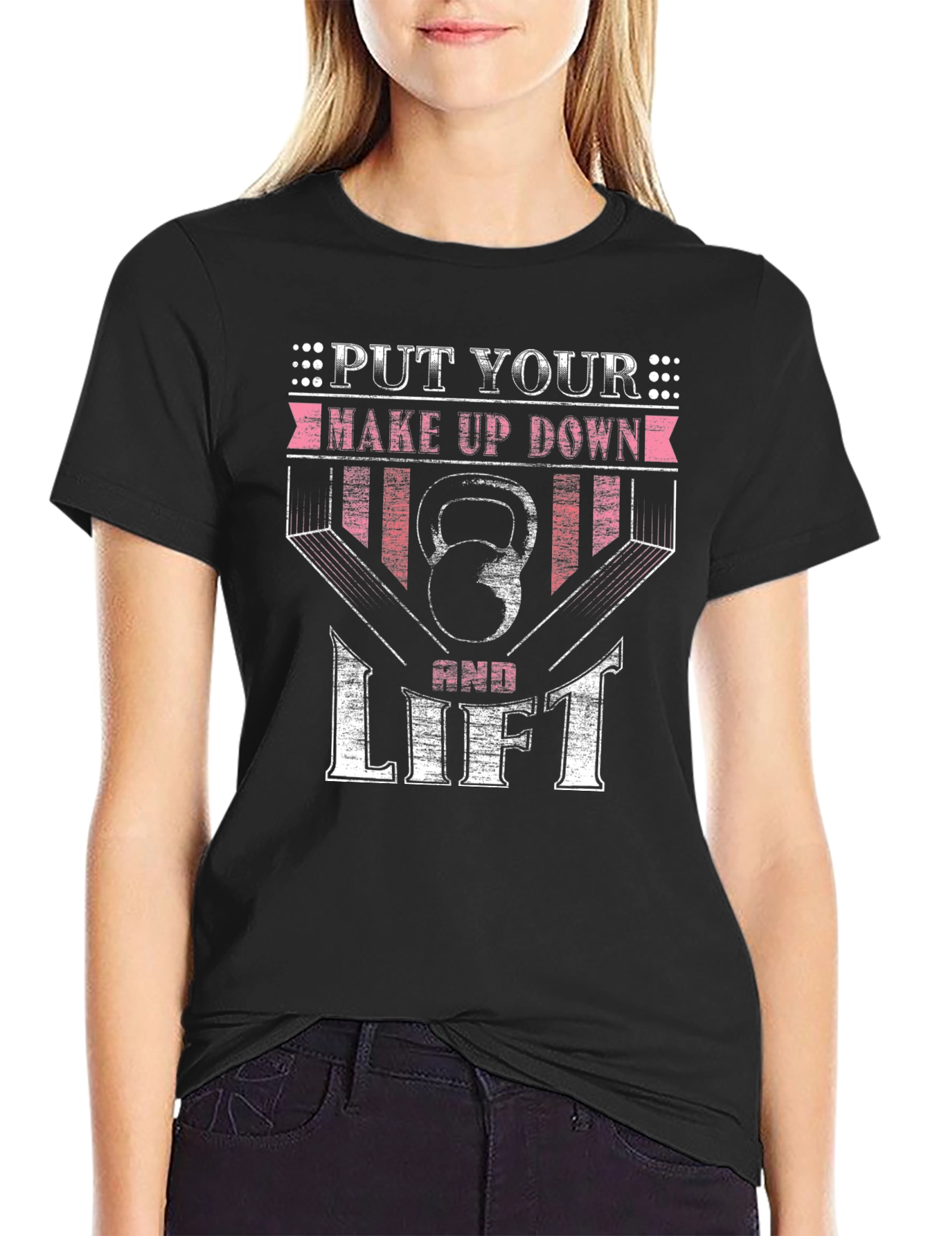 Put Your Make Up Down and Lift T-Shirt