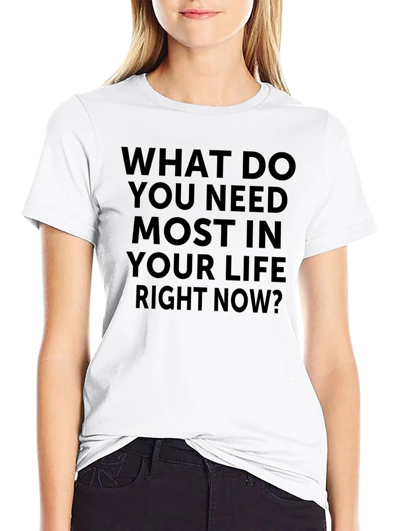 Humorous T-Shirt: What Do You Need Most?