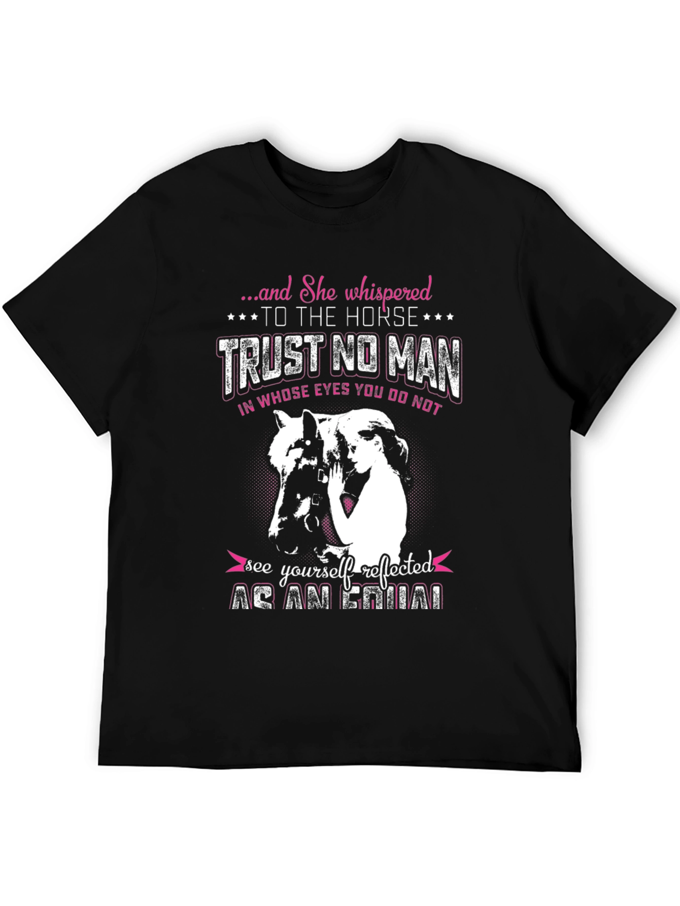 Horse Lover T-Shirt: Trust No Man Tee