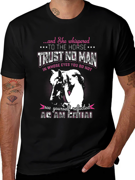 Horse Lover T-Shirt: Trust No Man Tee