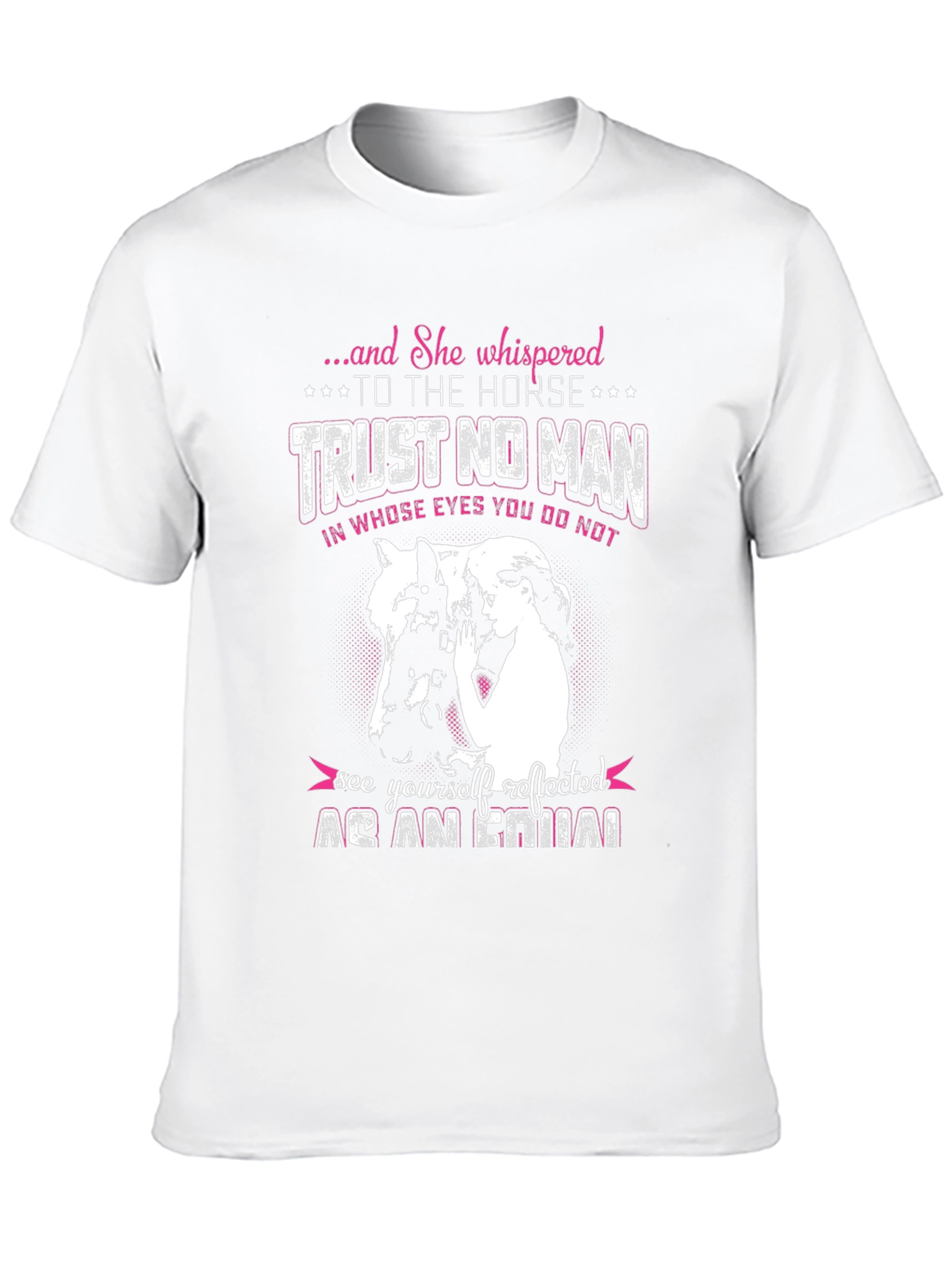 Horse Lover T-Shirt: Trust No Man Tee