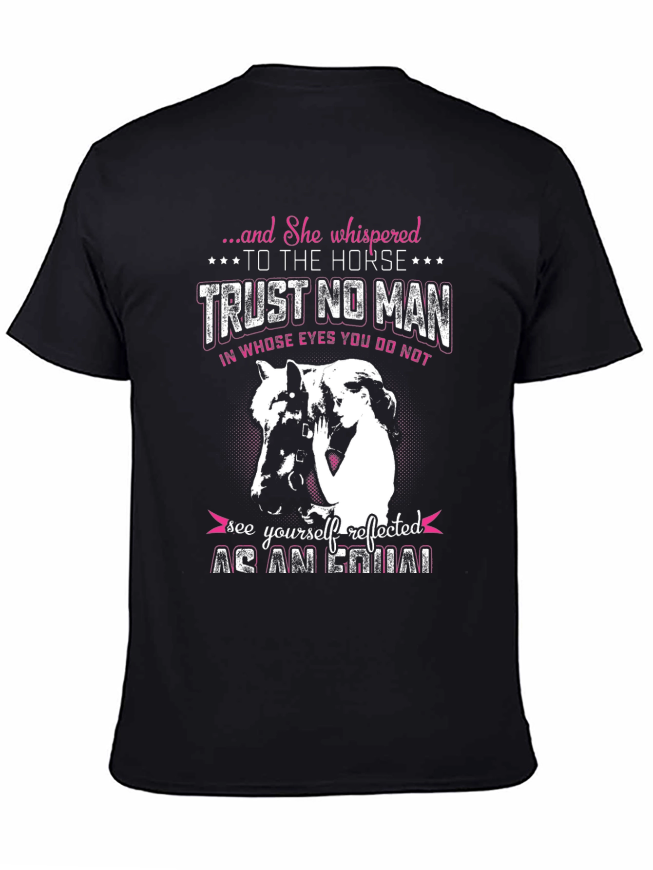 Horse Lover T-Shirt: Trust No Man Tee