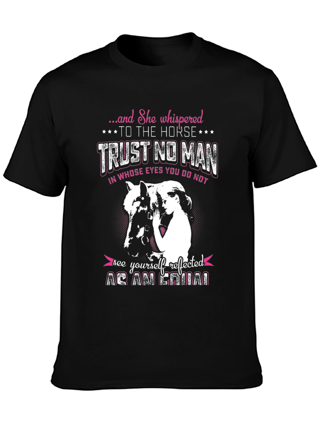 Horse Lover T-Shirt: Trust No Man Tee