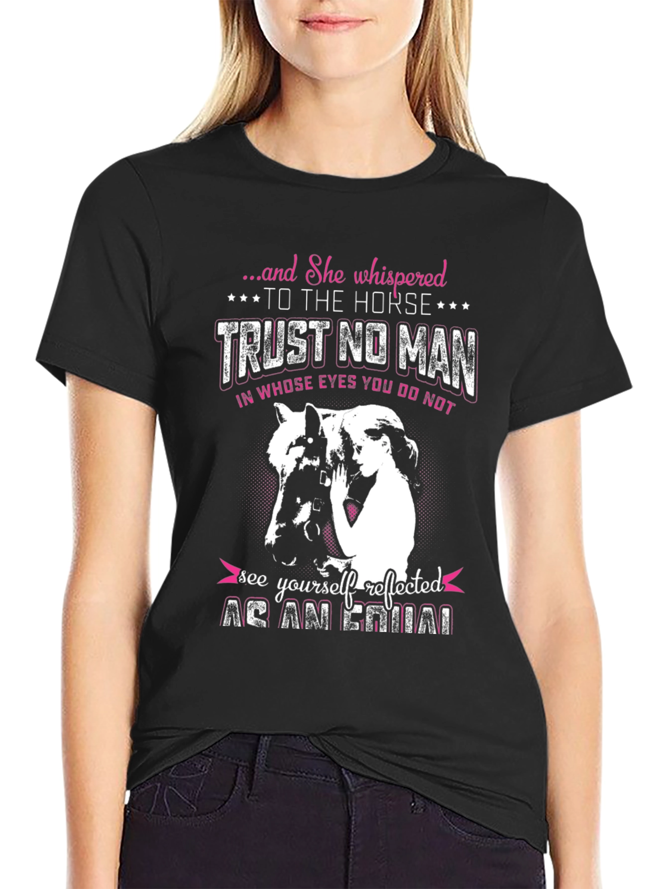 Horse Lover T-Shirt: Trust No Man Tee