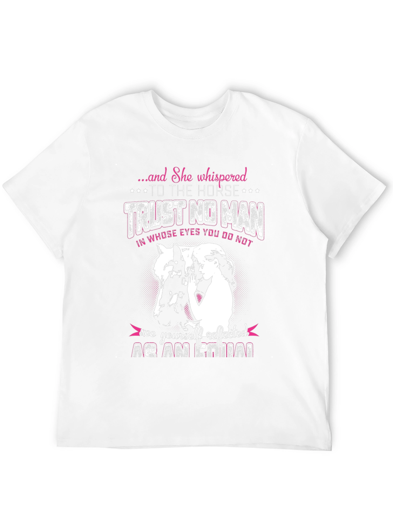 Horse Lover T-Shirt: Trust No Man Tee