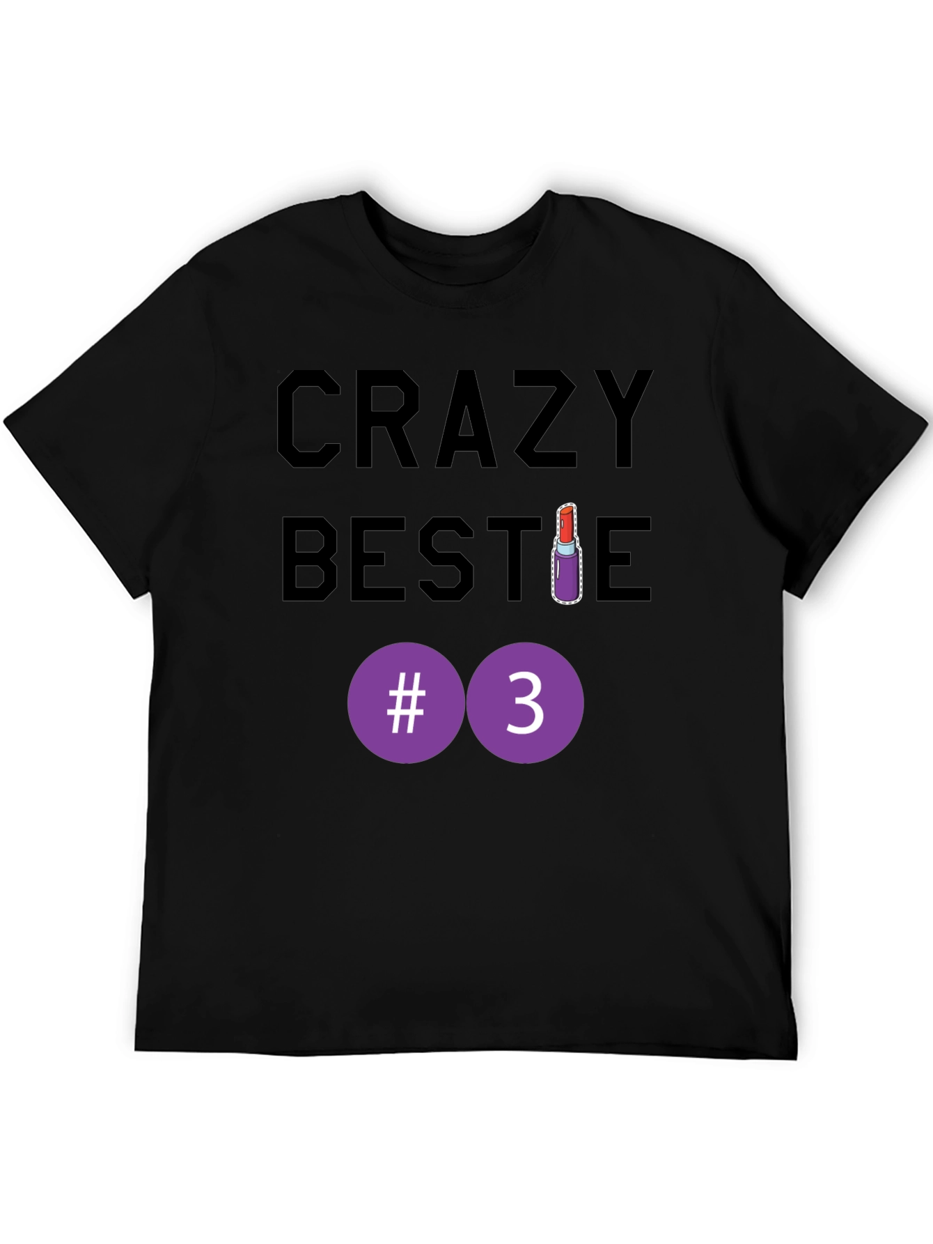 Crazy Bestie #3 T-Shirt - Fun Friendship Tee