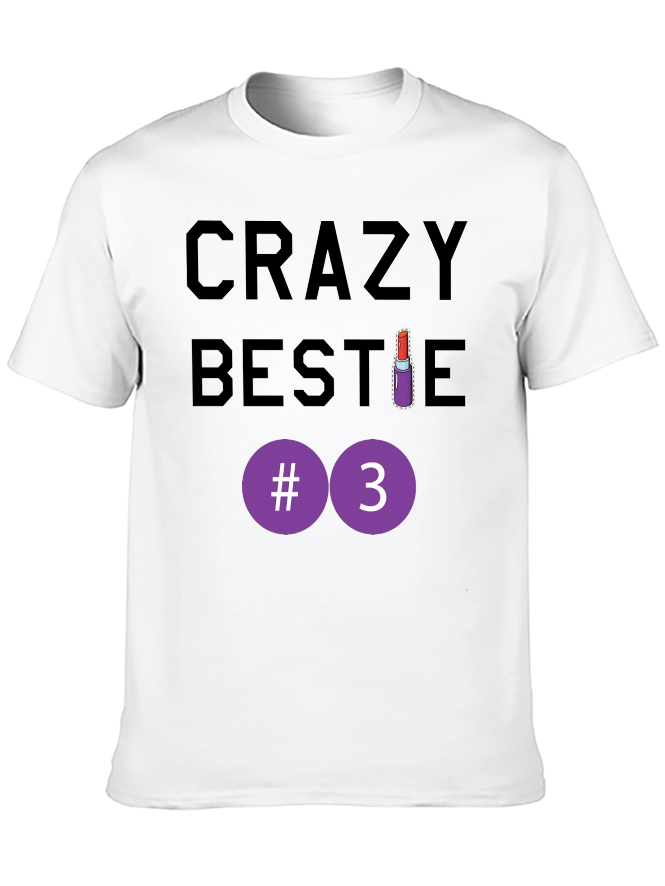 Crazy Bestie #3 T-Shirt - Fun Friendship Tee