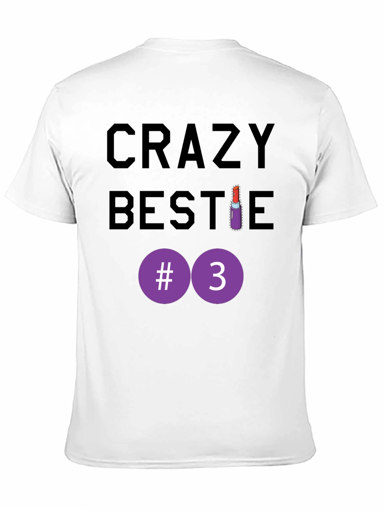 Crazy Bestie #3 T-Shirt - Fun Friendship Tee