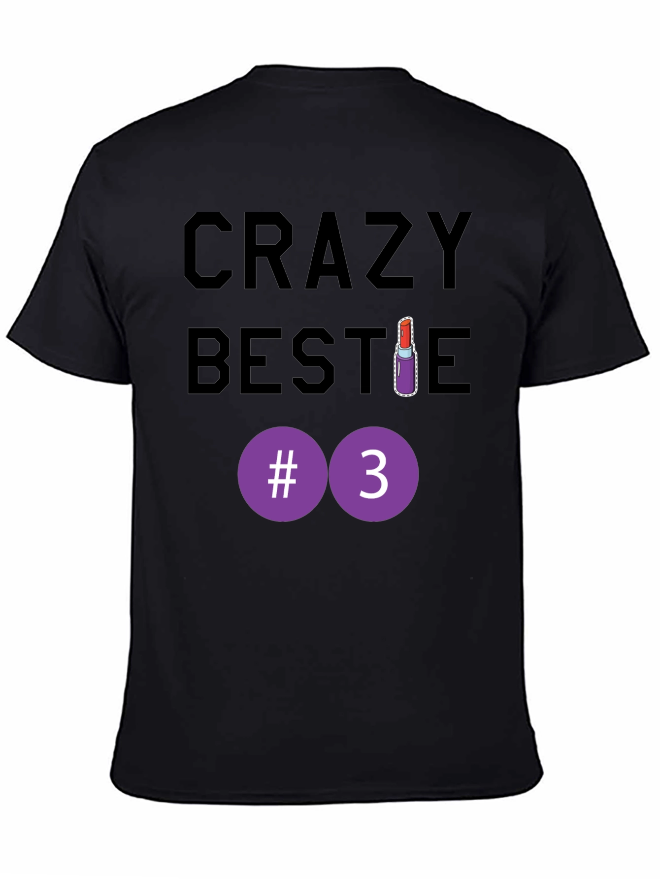 Crazy Bestie #3 T-Shirt - Fun Friendship Tee