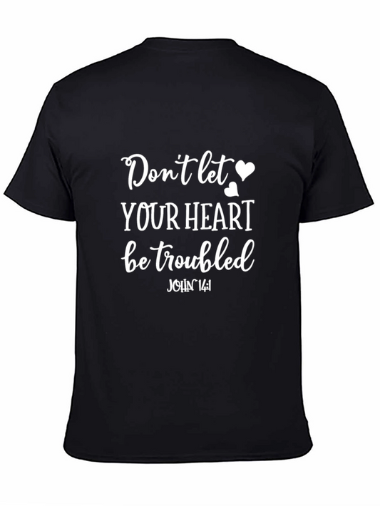 Dont Let Your Heart Be Troubled Graphic Tee