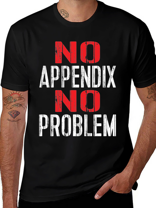 No Appendix No Problem Funny T-Shirt