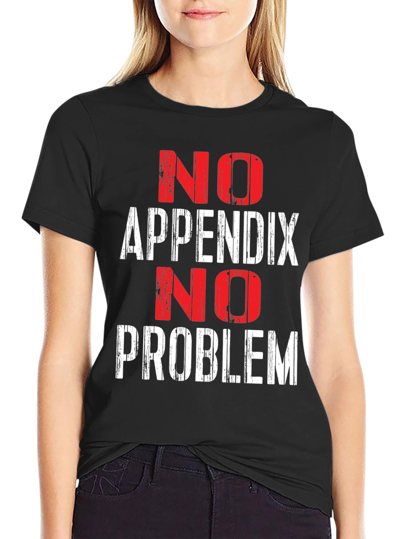 No Appendix No Problem Funny T-Shirt