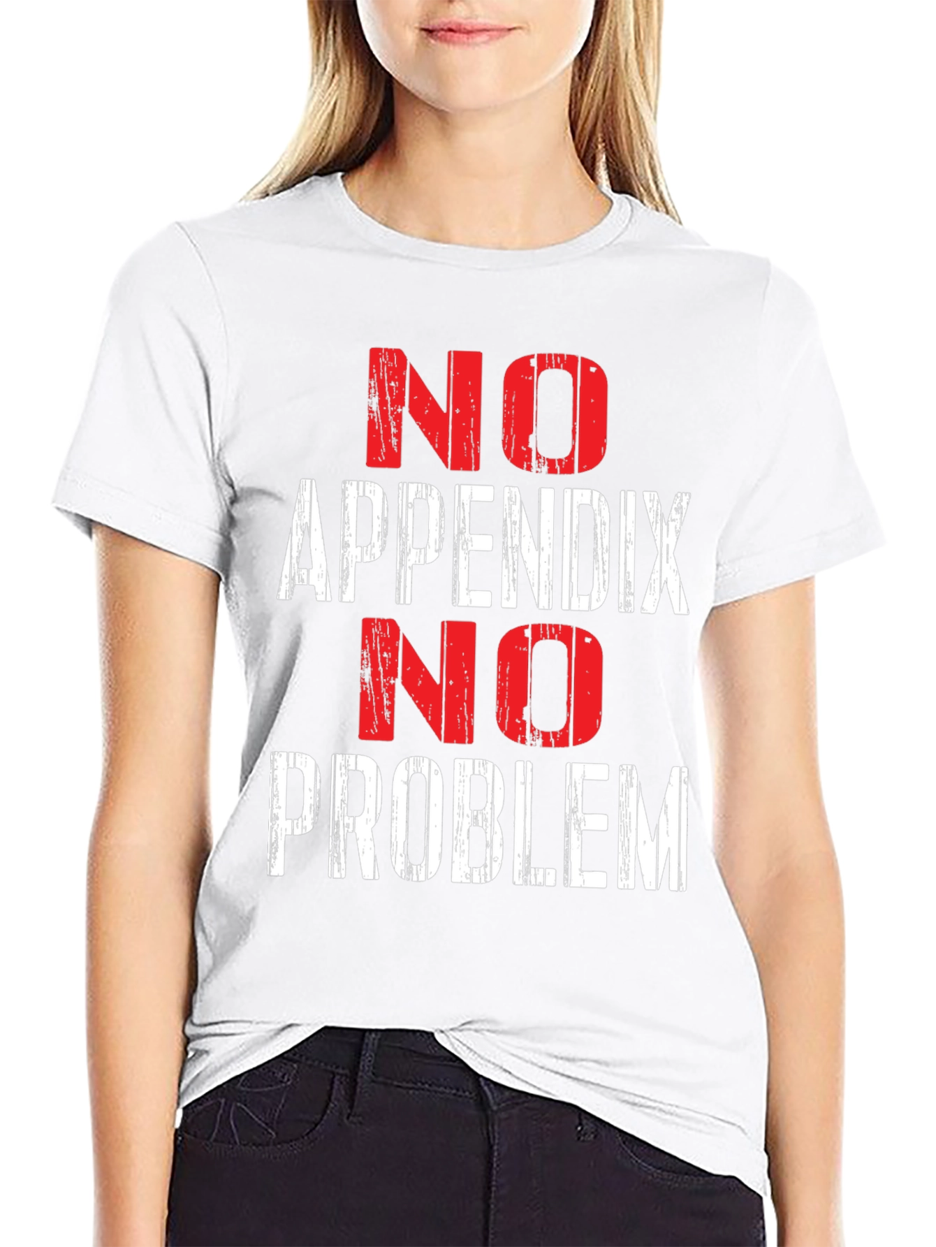 No Appendix No Problem Funny T-Shirt