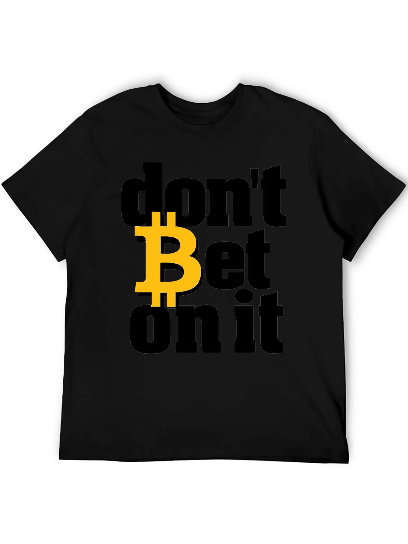 Bitcoin Dont Bet on It Black Graphic Tee