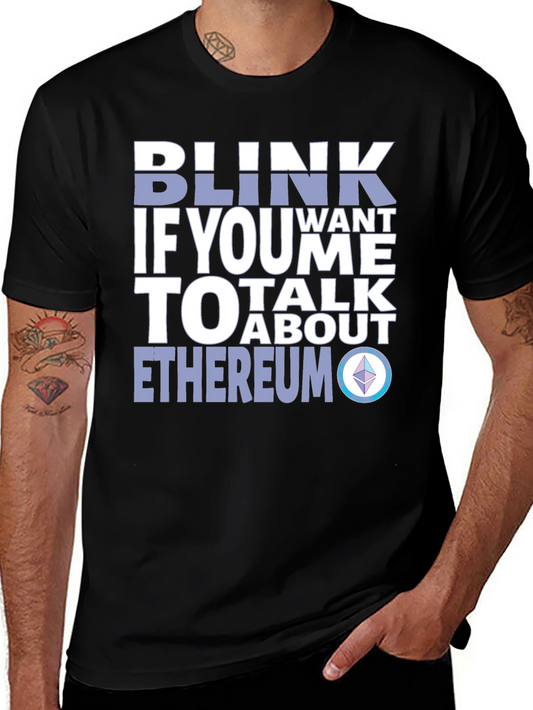 Ethereum Crypto T-Shirt - Blink If You Want To Talk!