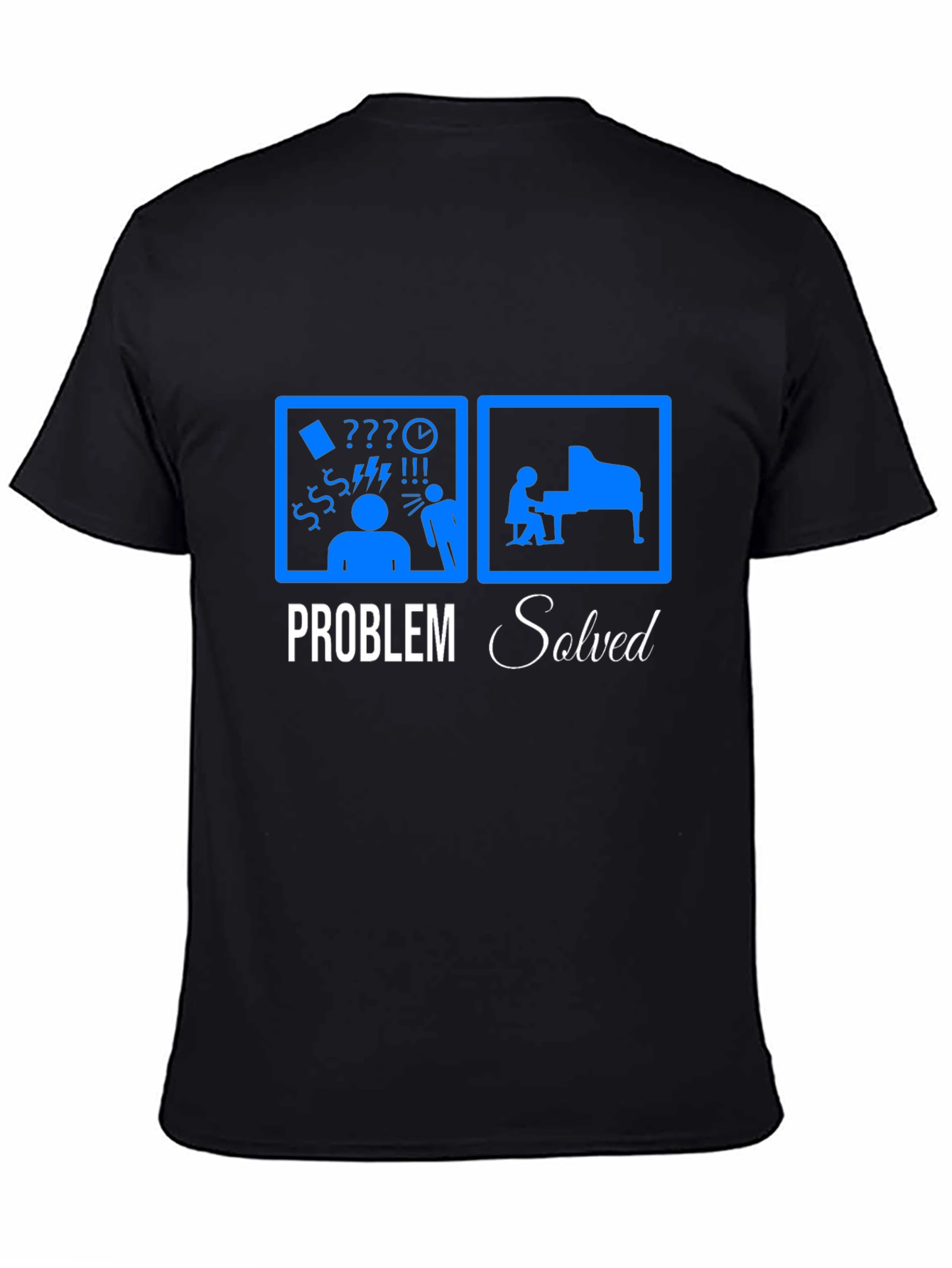 Problem Solved Piano T-Shirt - Musician Humor