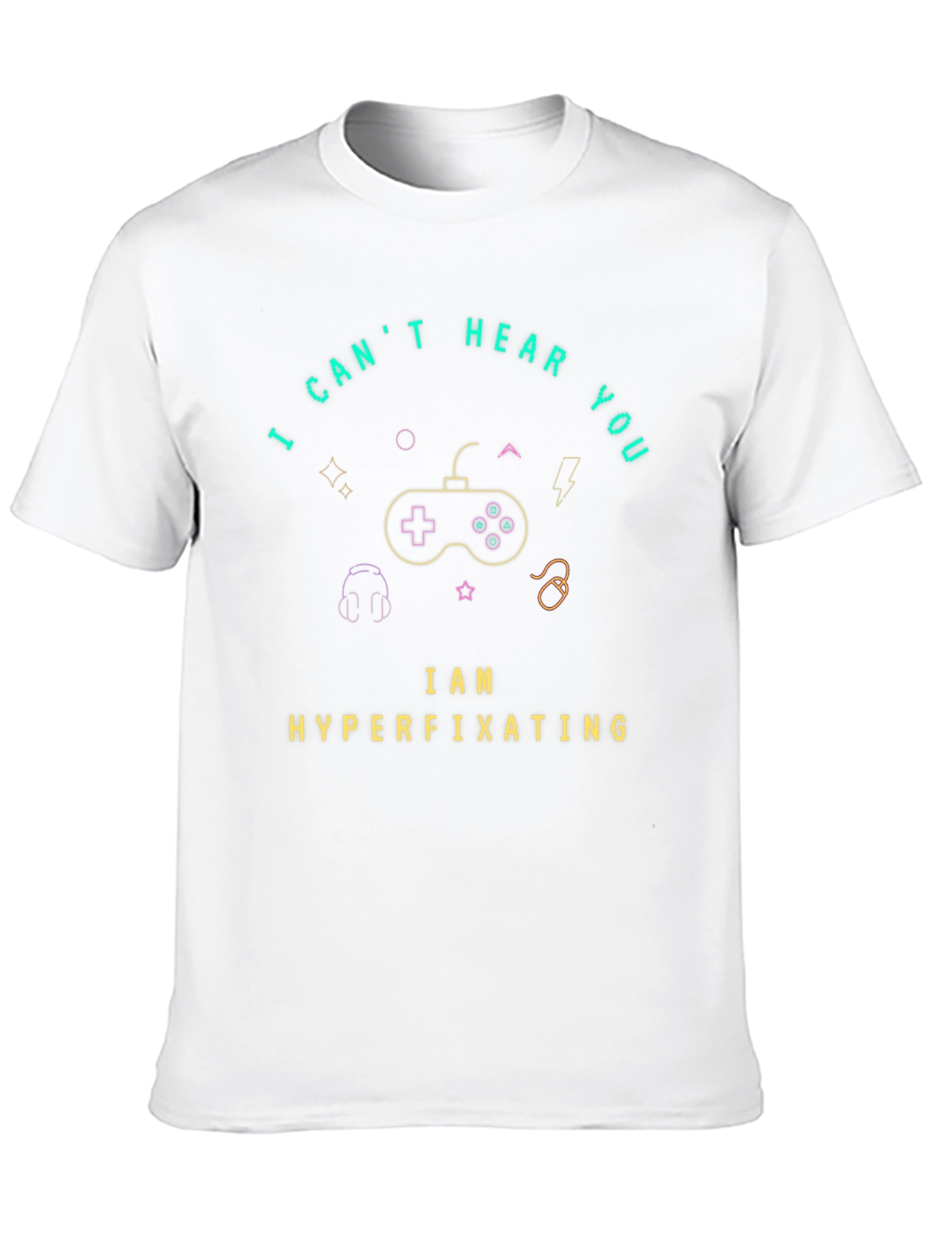 I Cant Hear You Hyperfixating Gamer T-Shirt