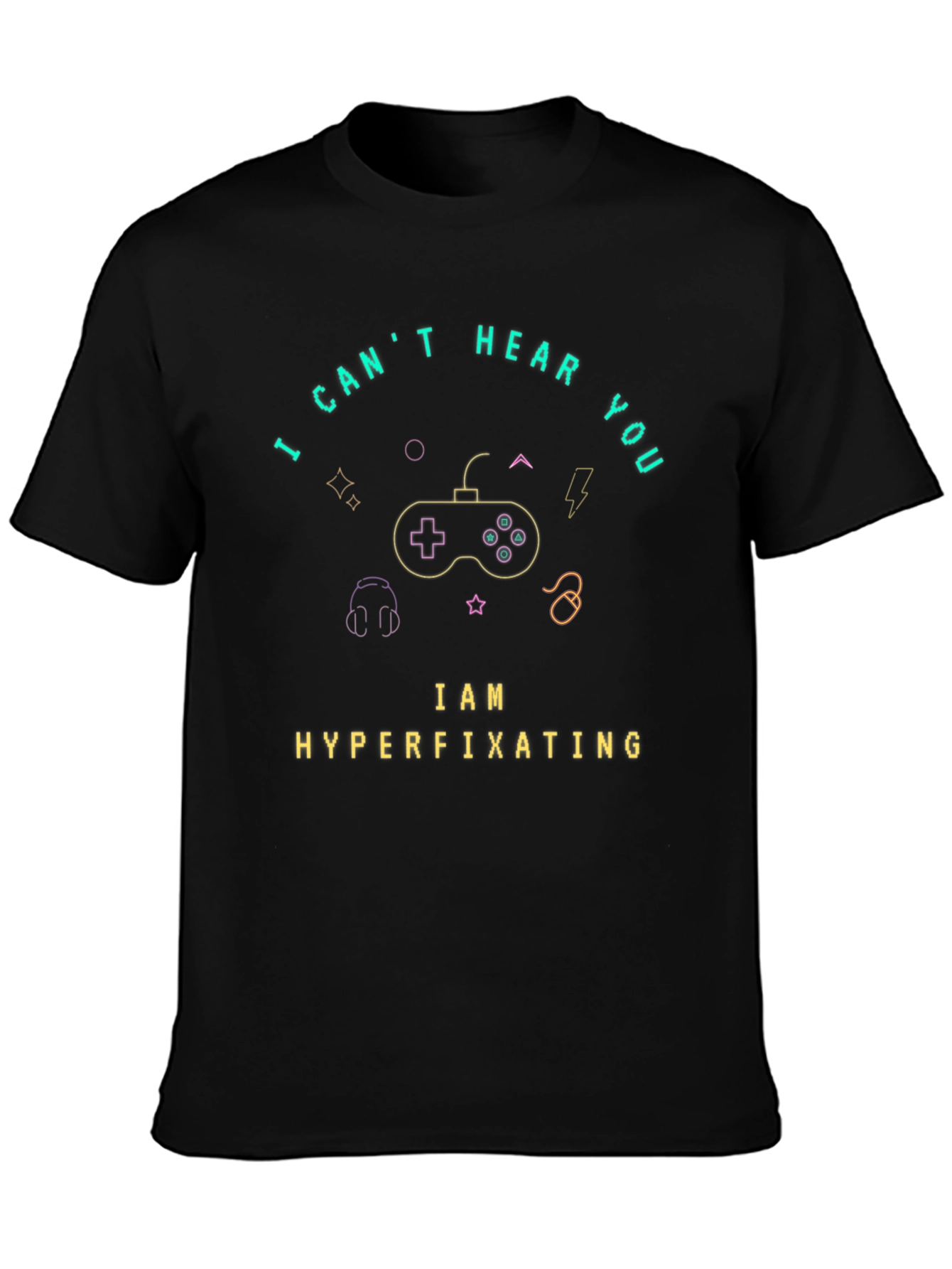 I Cant Hear You Hyperfixating Gamer T-Shirt