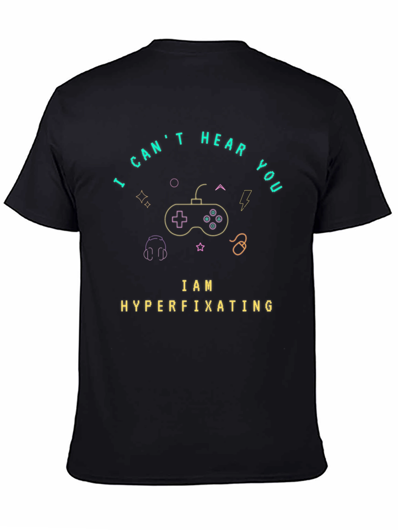 I Cant Hear You Hyperfixating Gamer T-Shirt