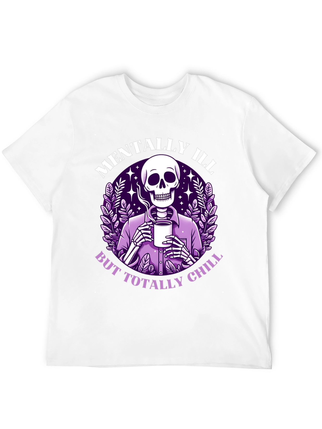 Mentally Ill But Totally Chill T-Shirt
