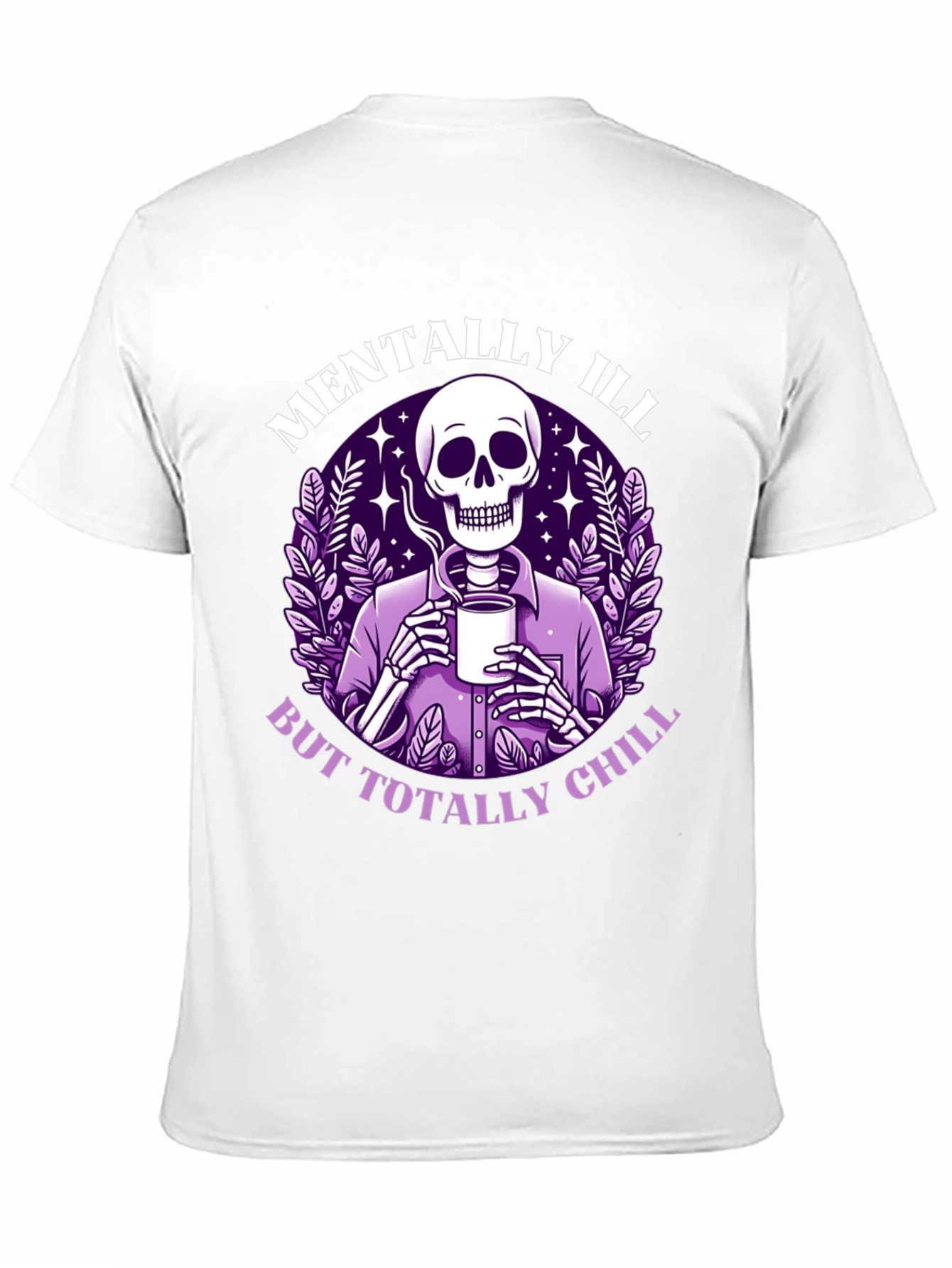 Mentally Ill But Totally Chill T-Shirt