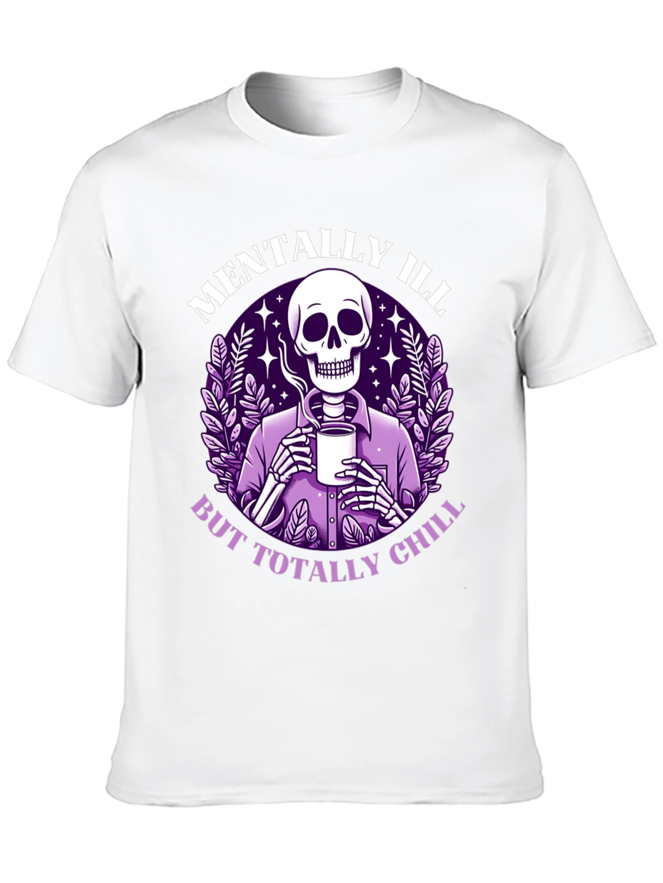 Mentally Ill But Totally Chill T-Shirt
