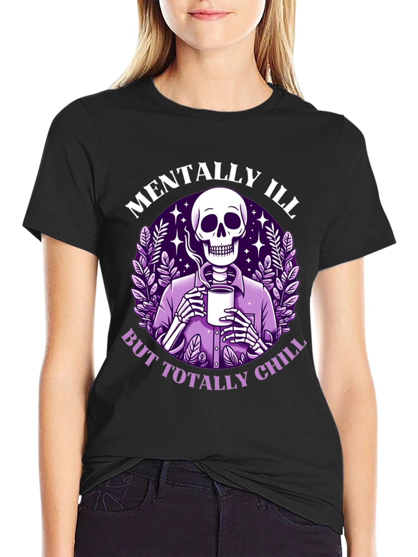 Mentally Ill But Totally Chill T-Shirt