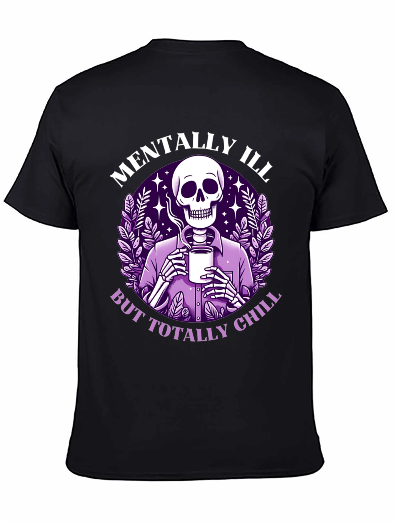 Mentally Ill But Totally Chill T-Shirt