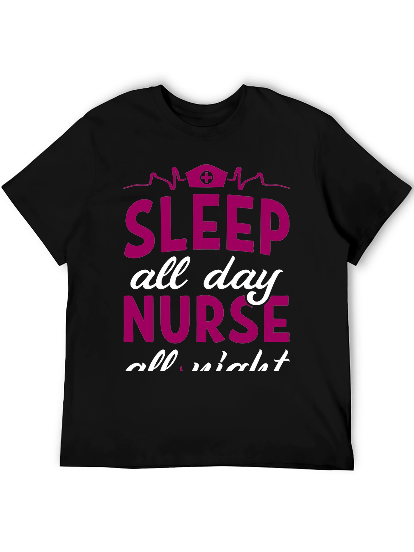 Sleep All Day Nurse T-Shirt
