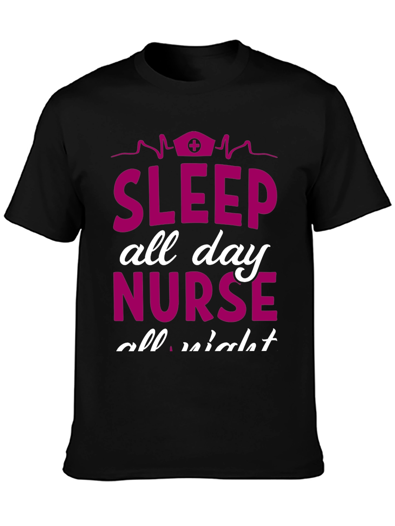 Sleep All Day Nurse T-Shirt