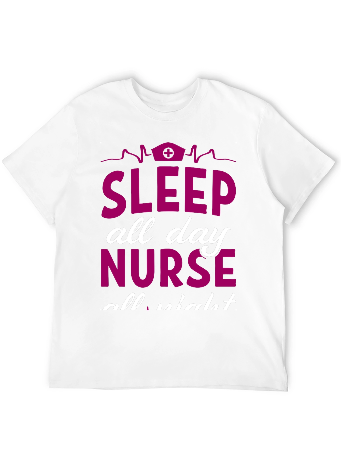 Sleep All Day Nurse T-Shirt