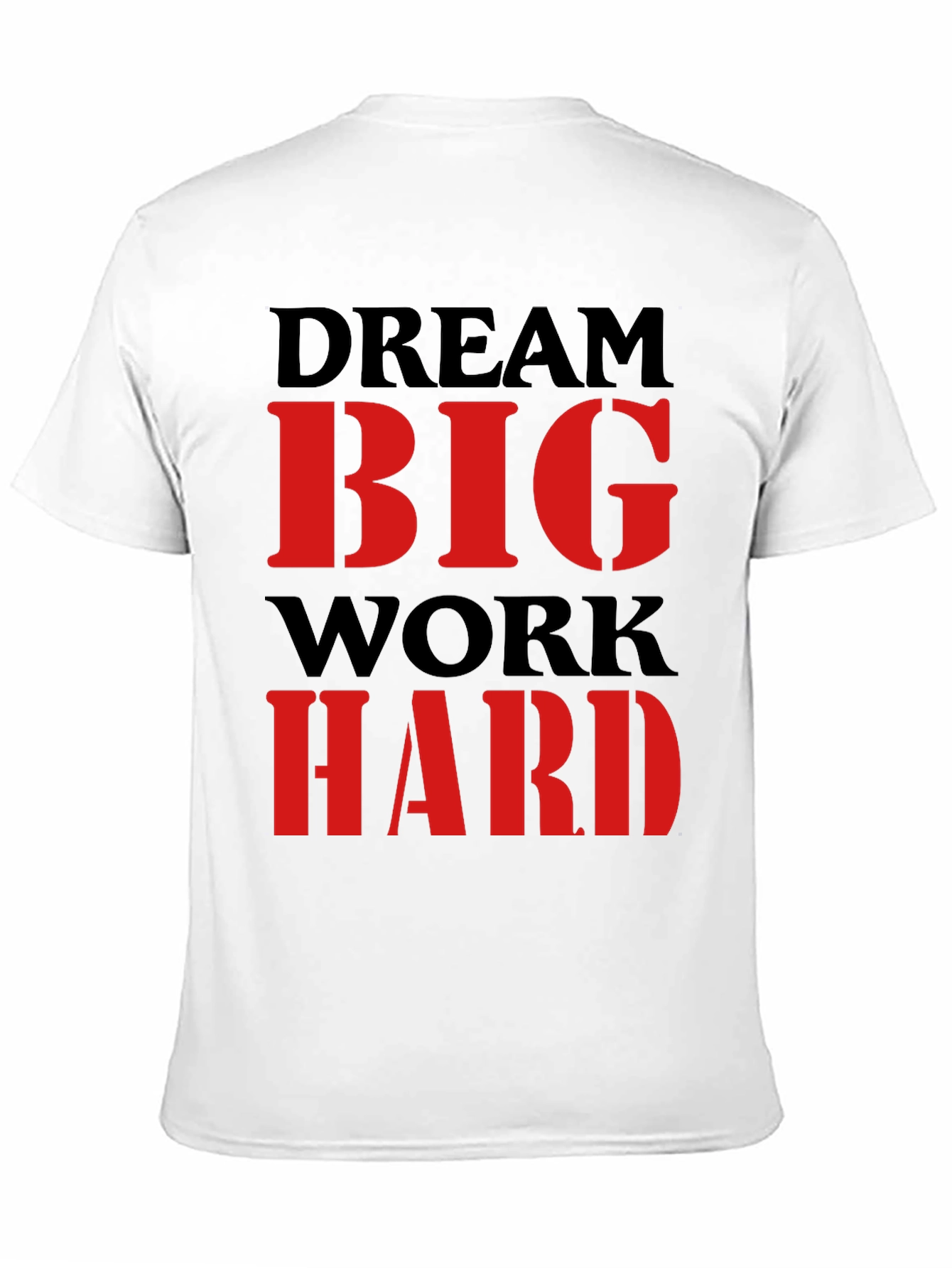 Dream Big Work Hard Graphic Tee