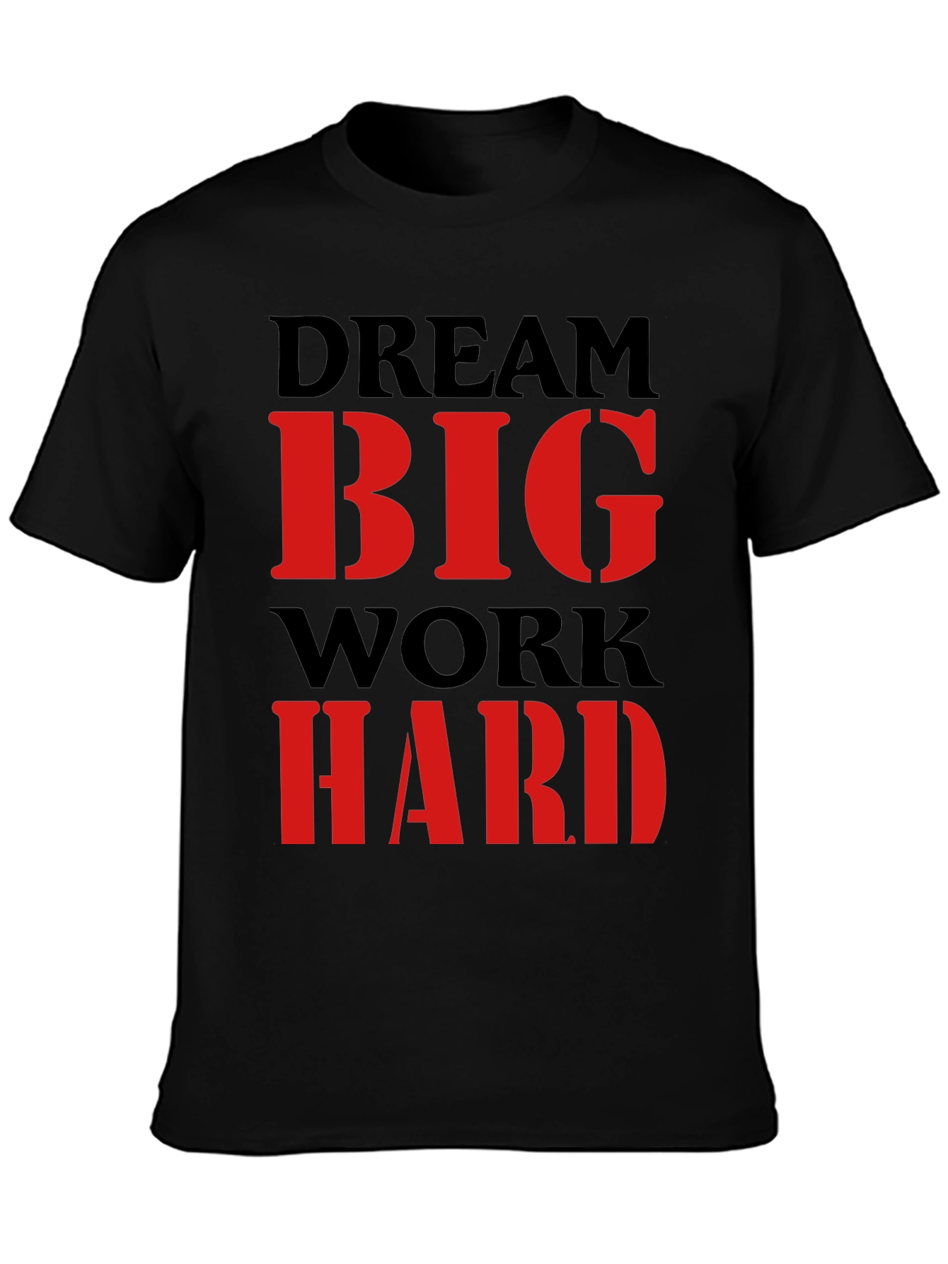 Dream Big Work Hard Graphic Tee