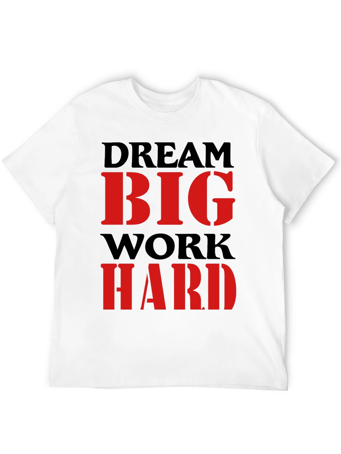 Dream Big Work Hard Graphic Tee