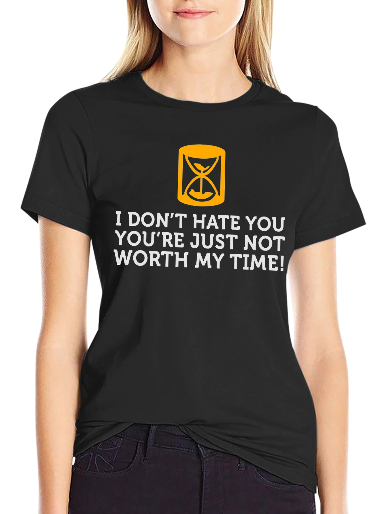 Funny Sarcastic T-Shirt - Not Worth My Time