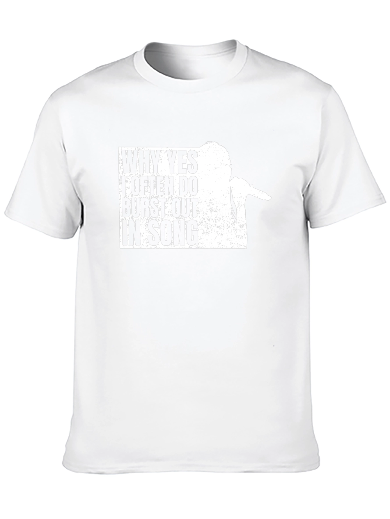 Why Yes I Often Burst Out in Song T-Shirt